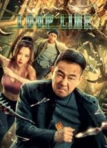 Loop Line ดูหนังจีนต่อสู้ ซับไทย